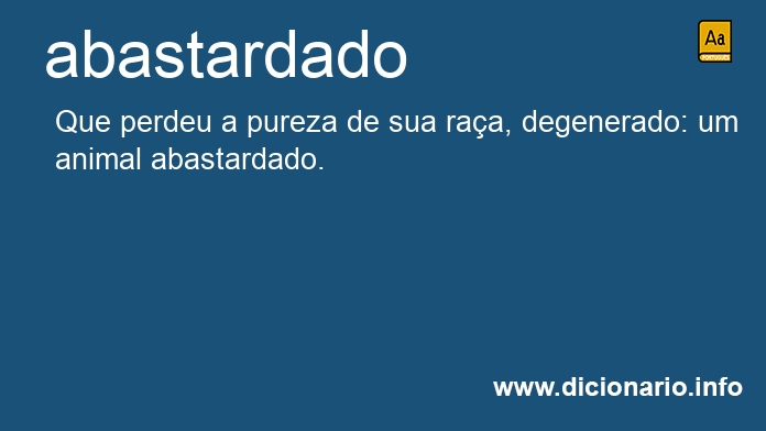 Significado de abastardados