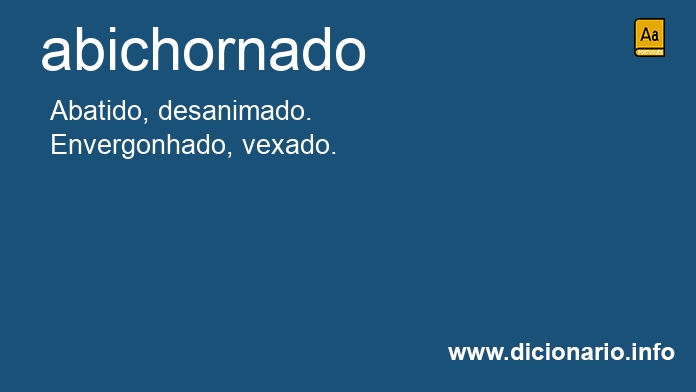 Significado de abichornada