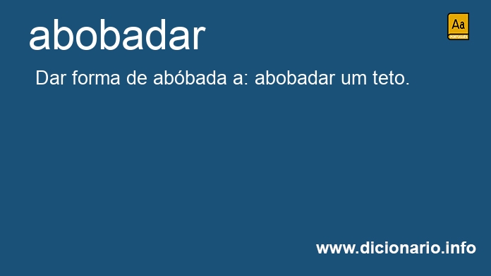 Significado de abobadaste