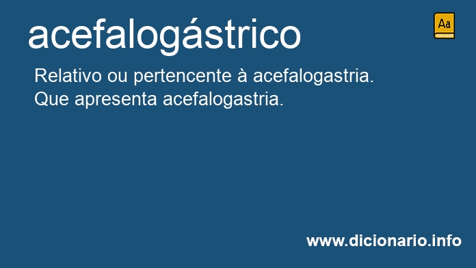 Significado de acefalogstrico
