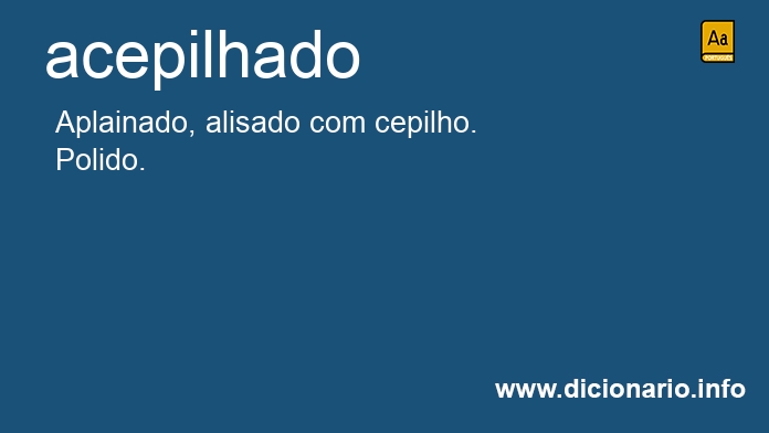Significado de acepilhada