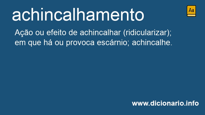 Significado de achincalhamento