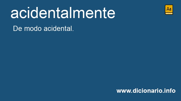 Significado de acidentalmente