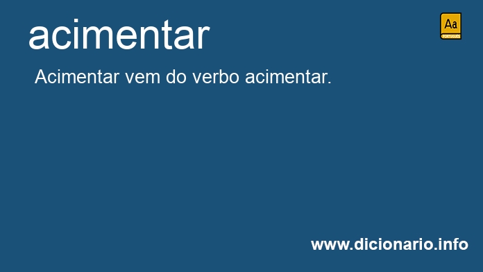 Significado de acimentar