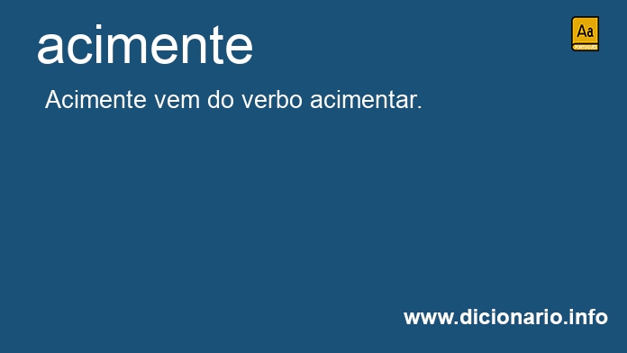Significado de acimente
