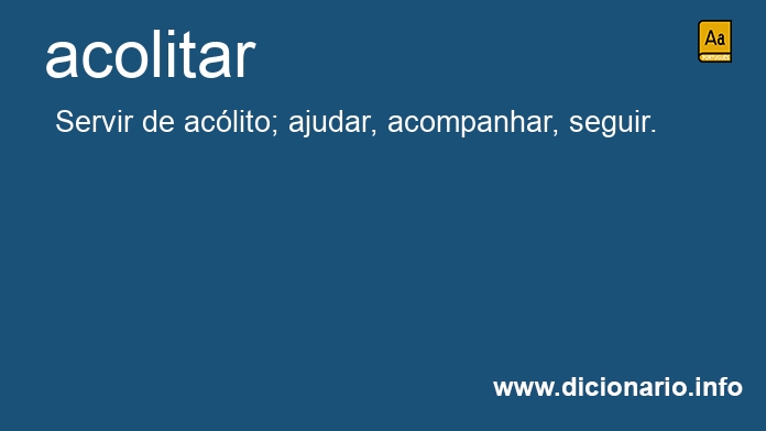 Significado de acolitar