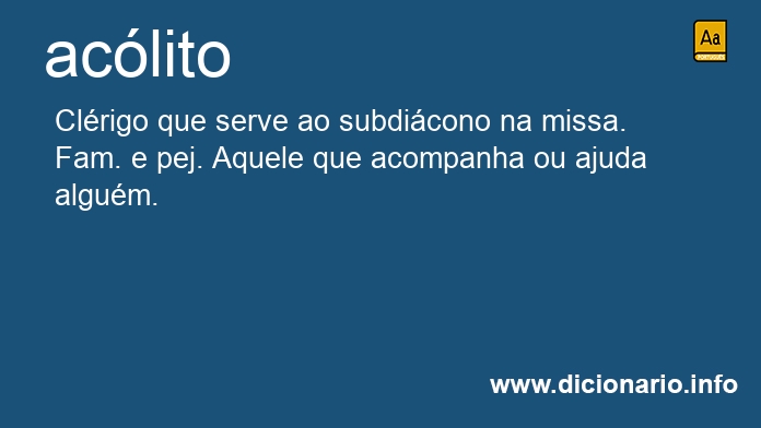 Acólito - Dicio, Dicionário Online de Português