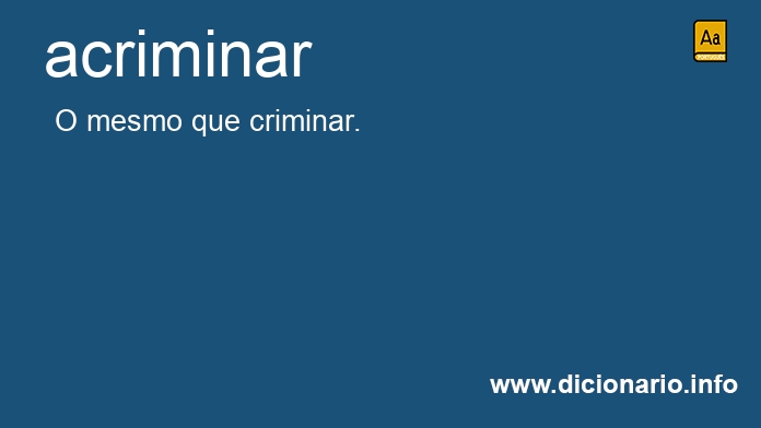 Significado de acriminais