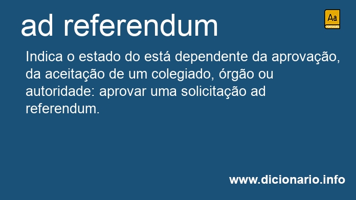 Significado de ad referendum