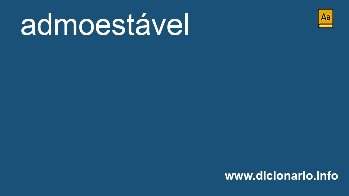 Significado de admoestvel