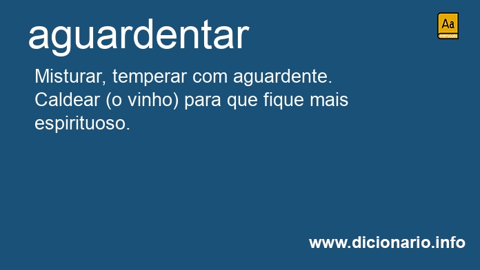 Significado de aguardentar