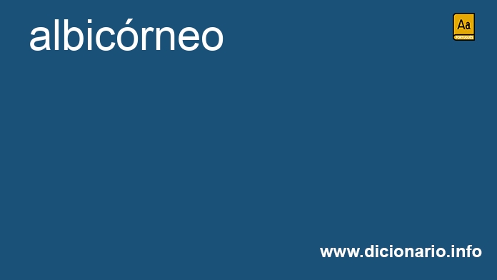 Significado de albicrneo
