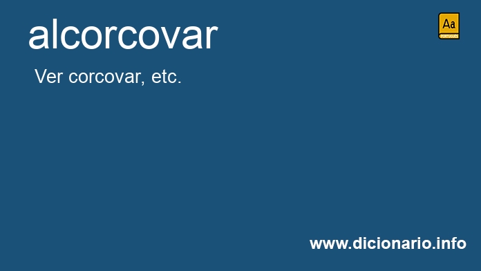 Significado de alcorcovar