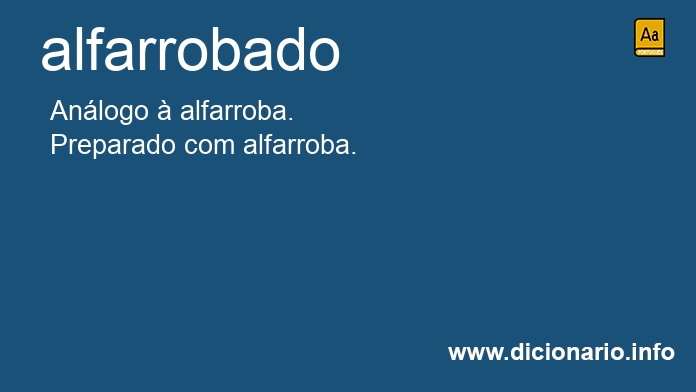 Significado de alfarrobado