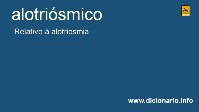 Significado de alotrismico