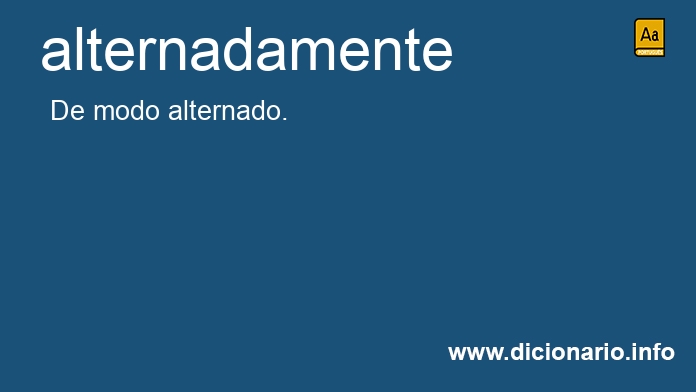 Significado de alternadamente