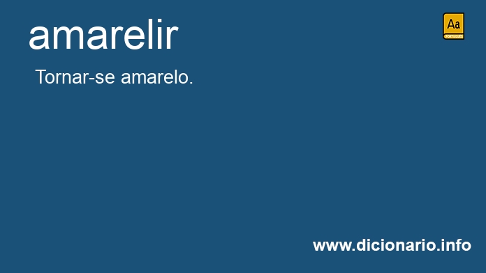 Significado de amarelir