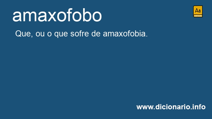 Significado de amaxofobo