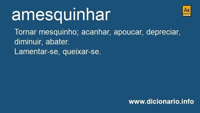 Significado de amesquinhais