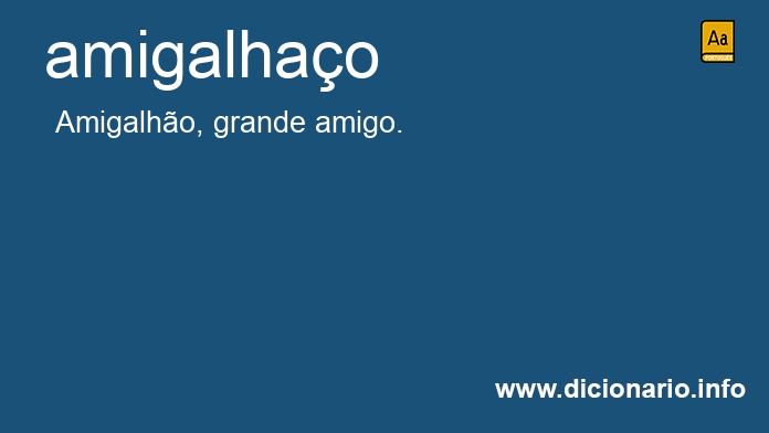 Significado de amigalhaa