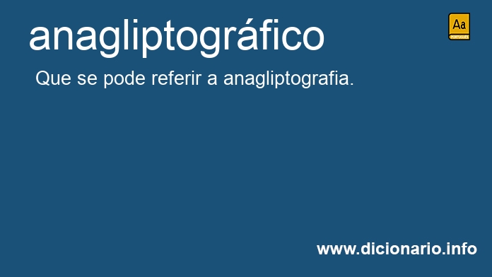 Significado de anagliptogrfico