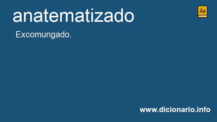 Significado de anatematizado