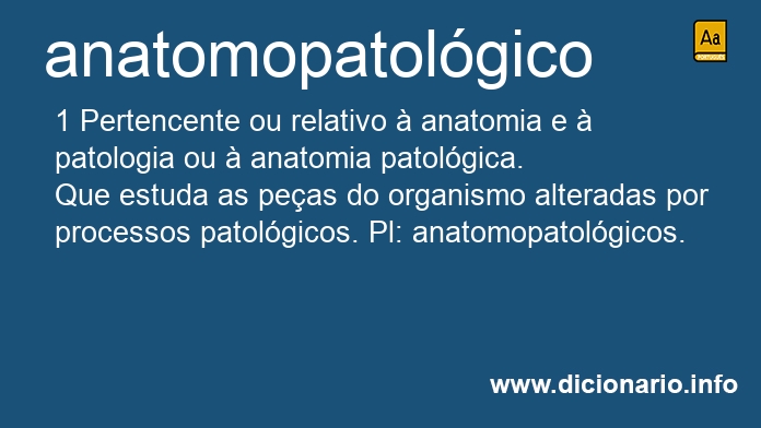 Significado de anatomopatolgico