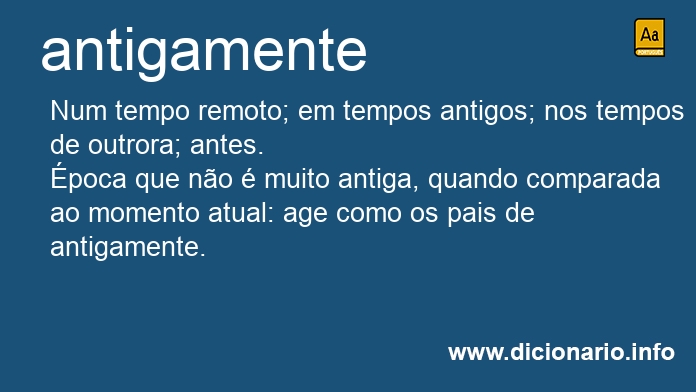 Significado de antigamentes