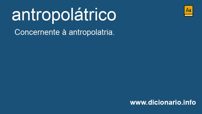 Significado de antropoltrico