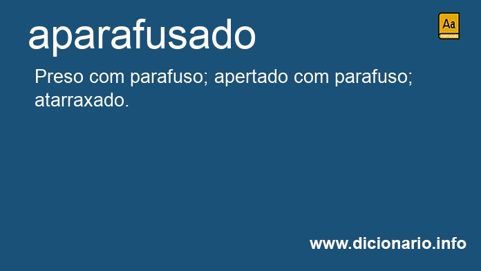 Significado de aparafusado