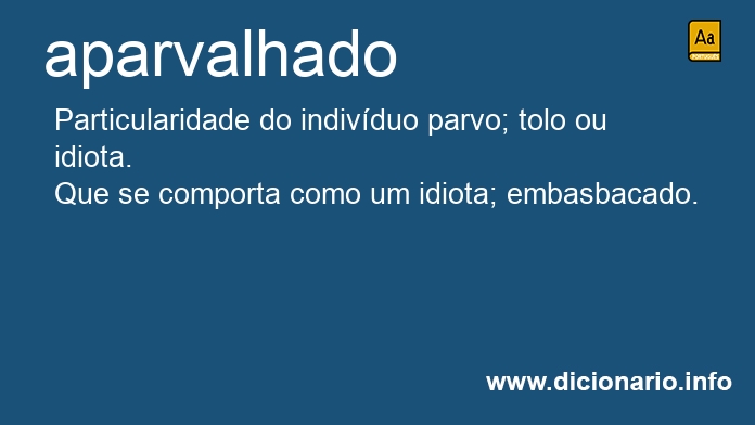 Significado de aparvalhada