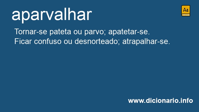 Significado de aparvalhando