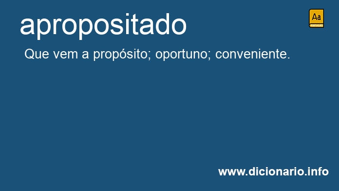 Significado de apropositado