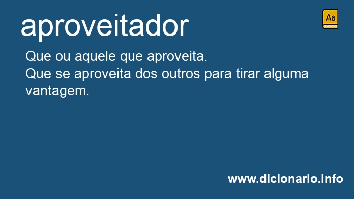 Significado de aproveitador