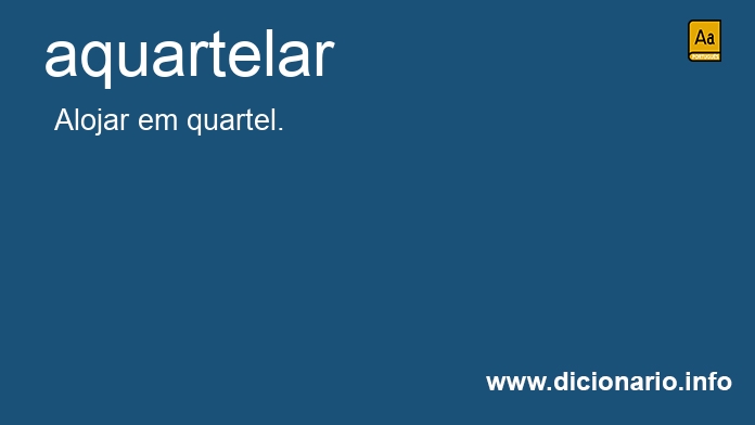 Significado de aquartelarmos