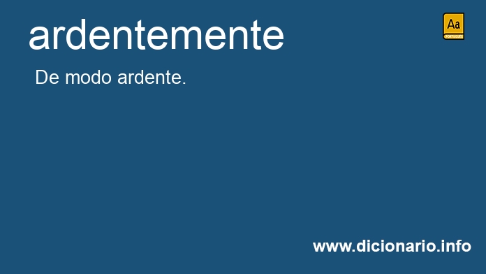 Significado de ardentemente