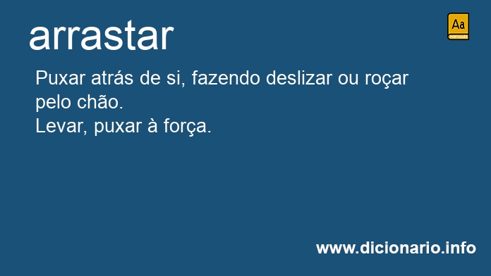 Significado de arrastar