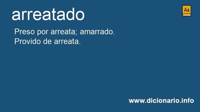 Significado de arreatado