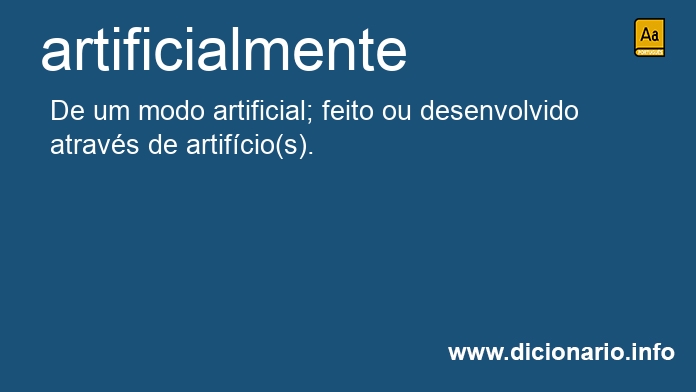 Significado de artificialmente