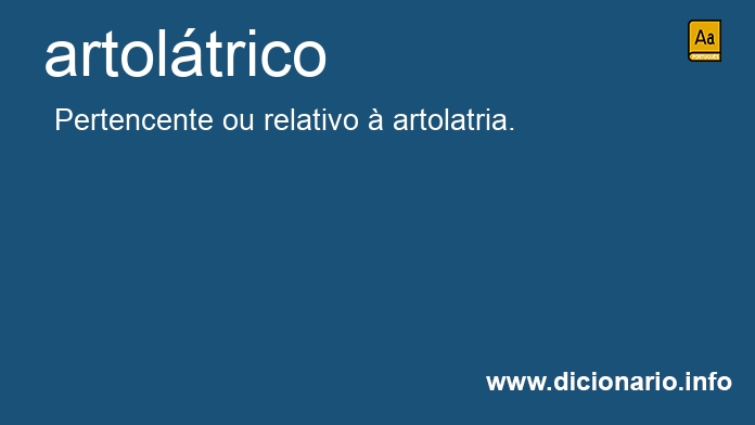 Significado de artoltrico