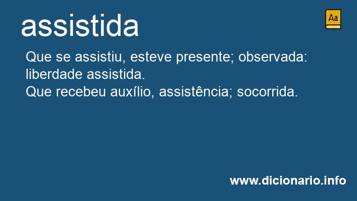 Significado de assistida
