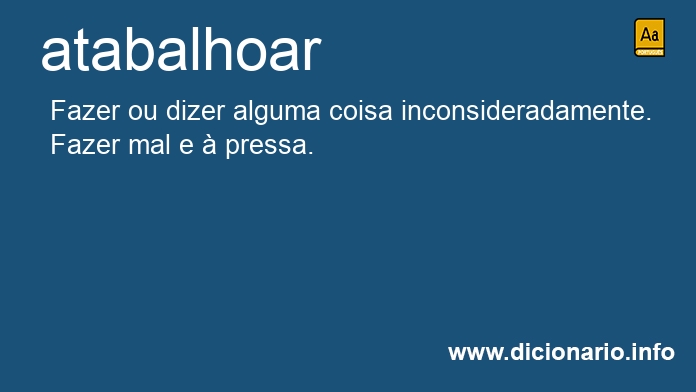 Significado de atabalhoar