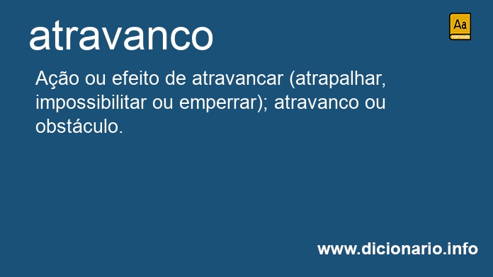 Significado de atravanco