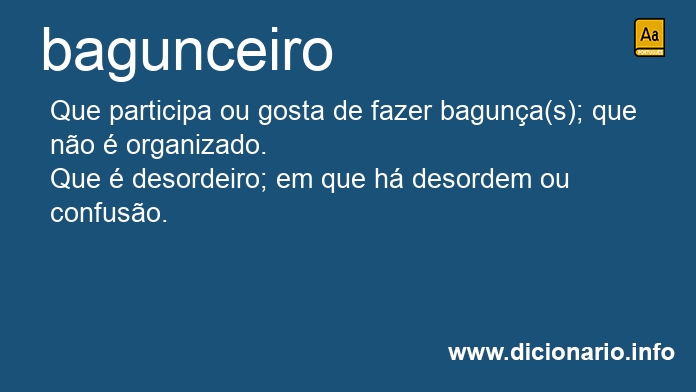 Significado de bagunceiro
