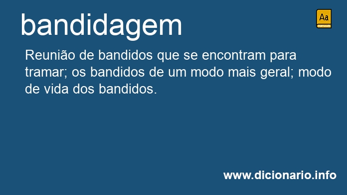 Significado de bandidagens
