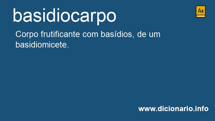 Significado de basidiocarpo