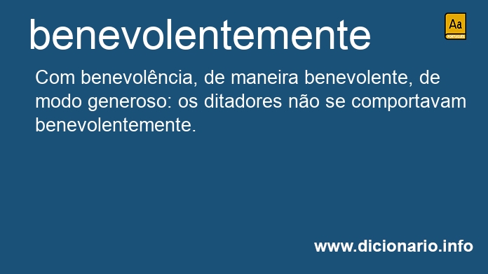 Significado de benevolentemente