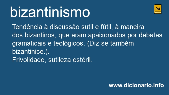 Significado de bizantinismo