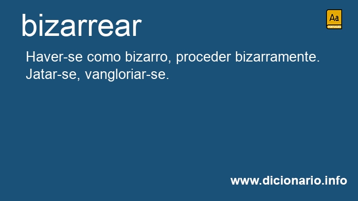 Significado de bizarrear