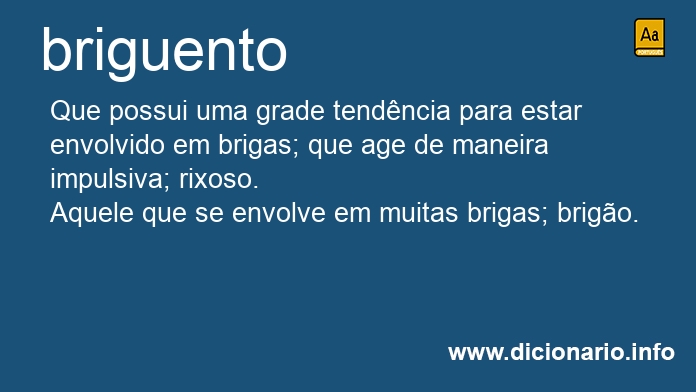 Significado de briguento